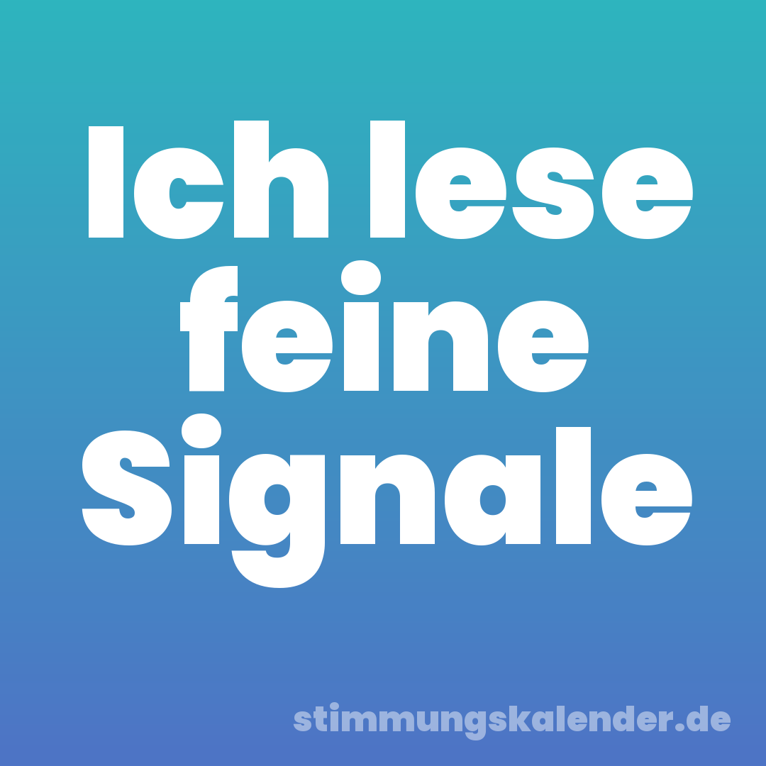 Ich lese feine Signale