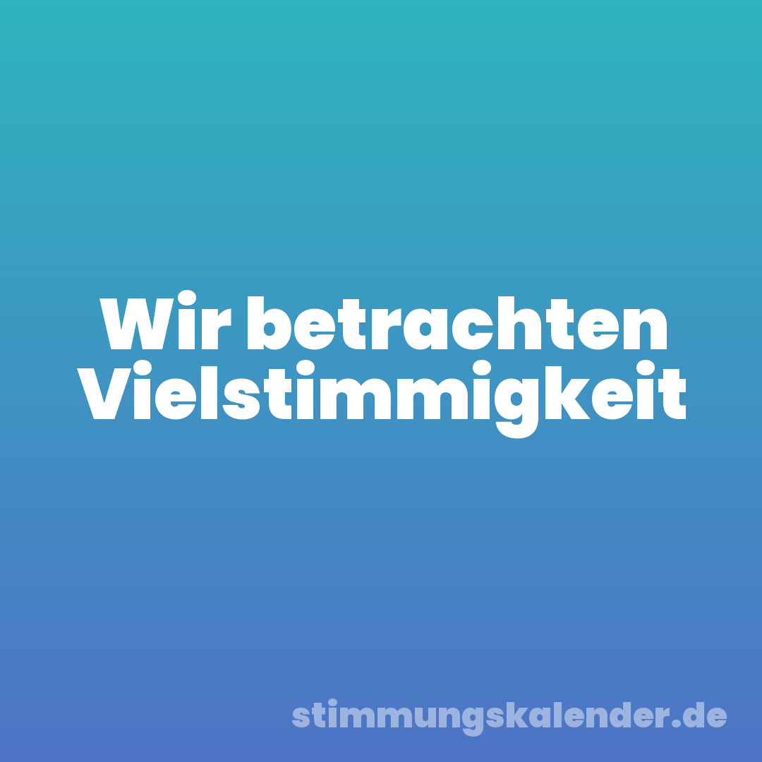 Wir betrachten Vielstimmigkeit