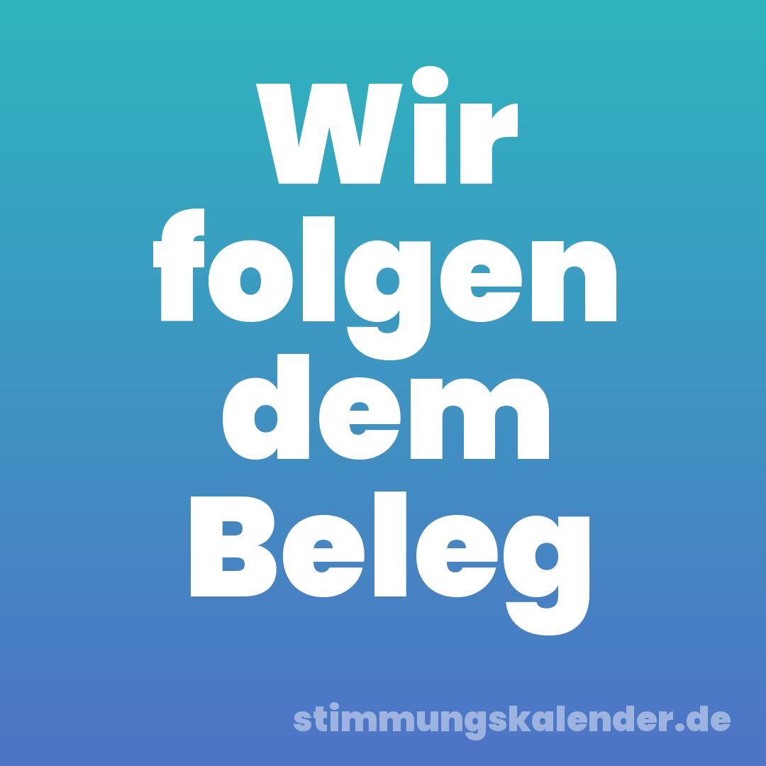 Wir folgen dem Beleg