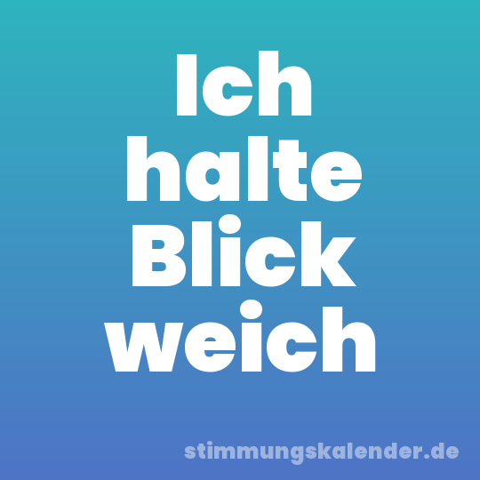Ich halte Blick weich