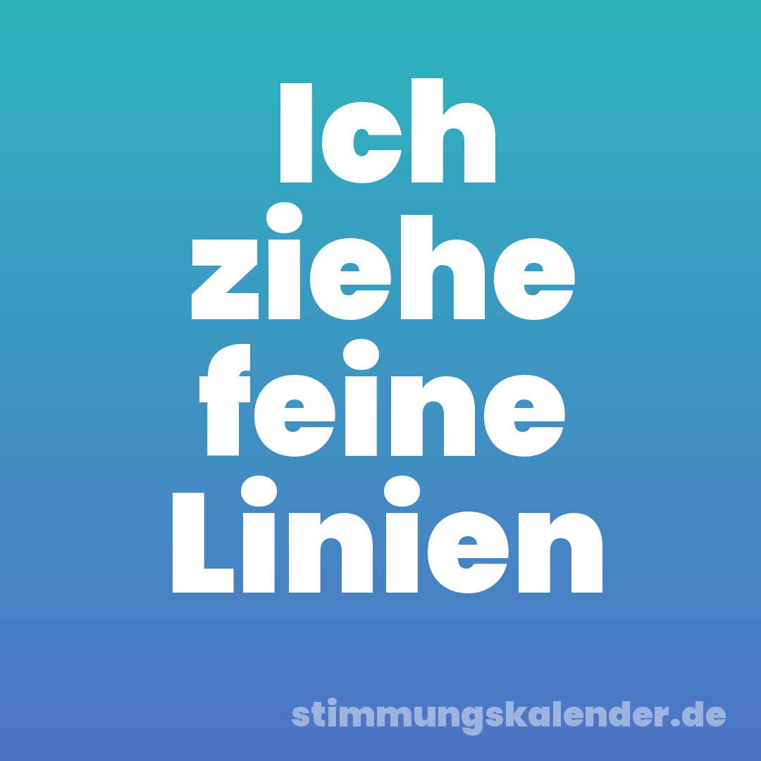 Ich ziehe feine Linien