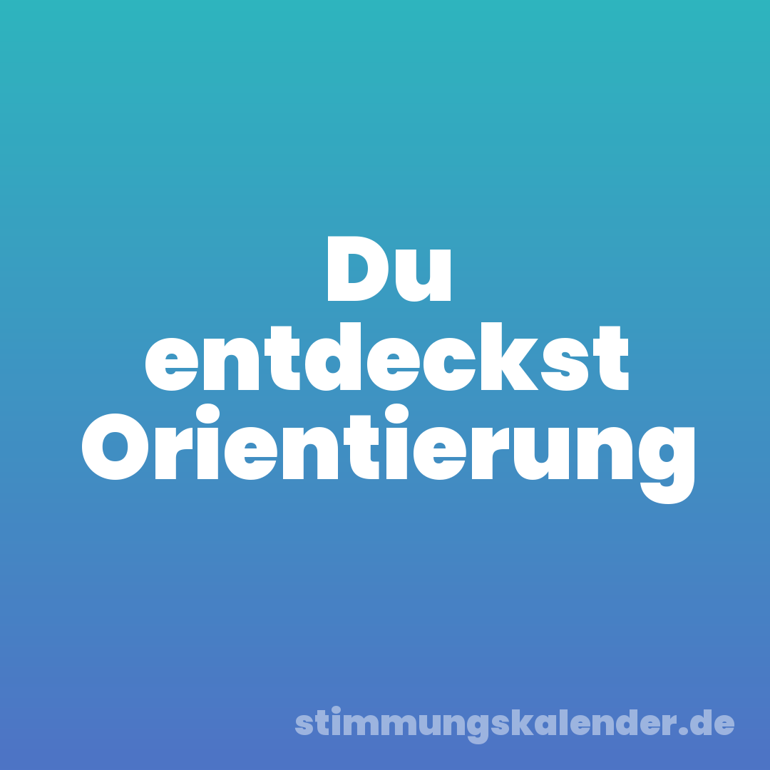 Du entdeckst Orientierung