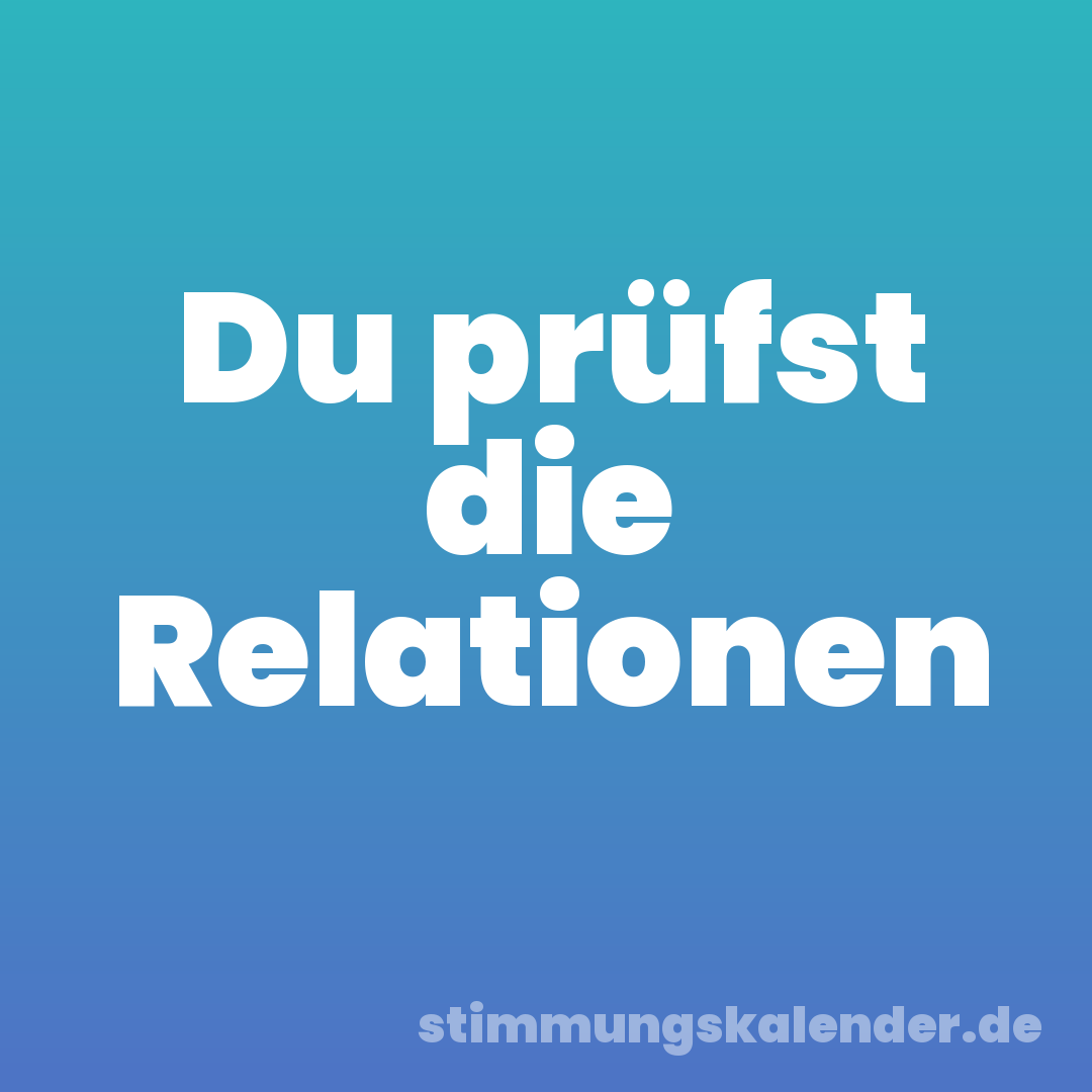 Du prüfst die Relationen