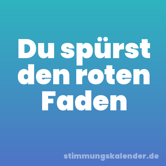 Du spürst den roten Faden
