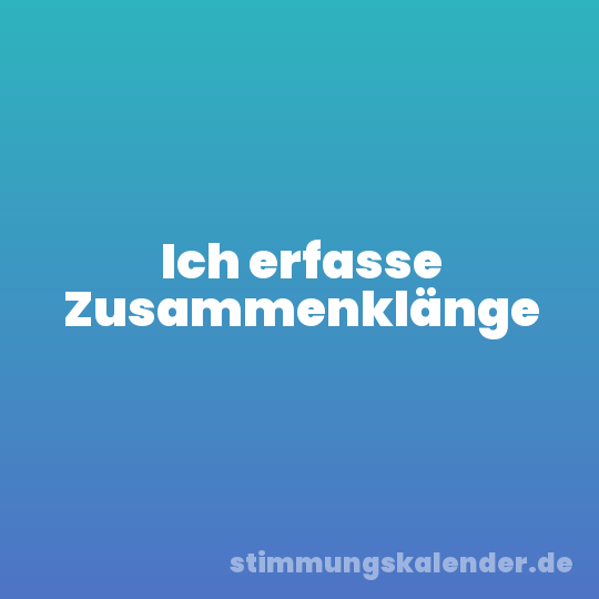 Ich erfasse Zusammenklänge