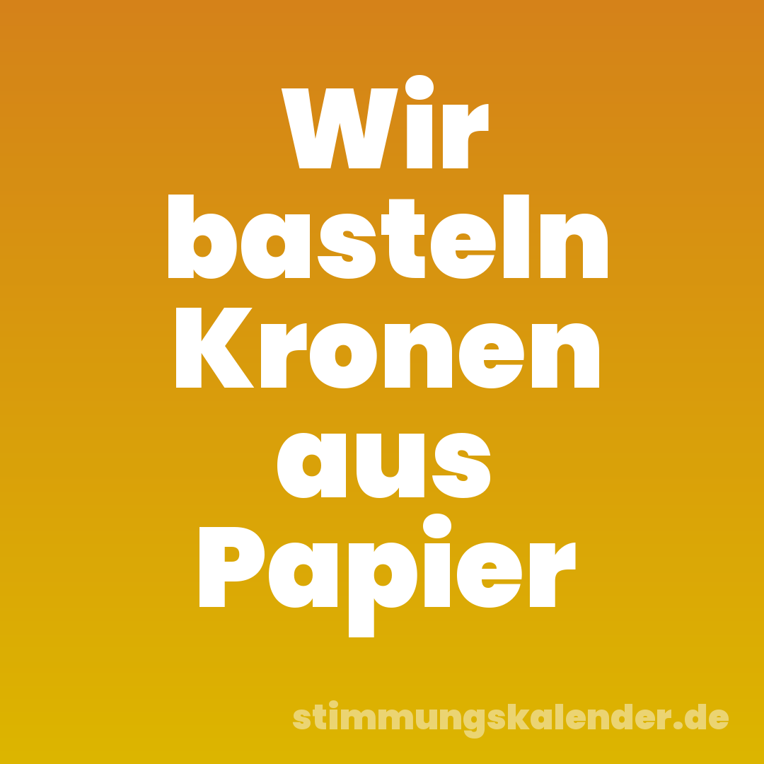 Wir basteln Kronen aus Papier