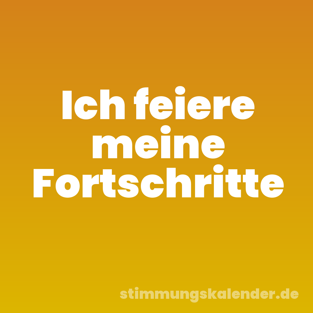 Ich feiere meine Fortschritte