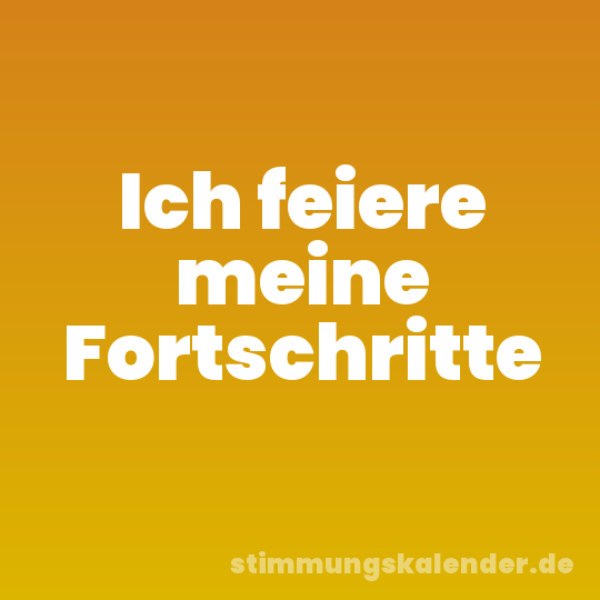 Ich feiere meine Fortschritte