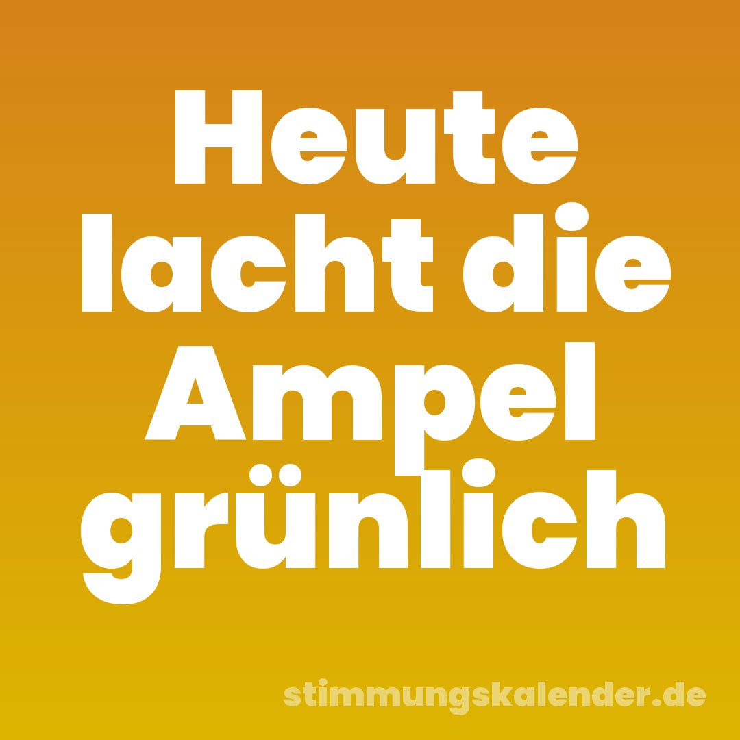 Heute lacht die Ampel grünlich