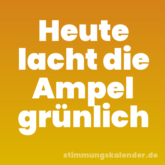 Heute lacht die Ampel grünlich