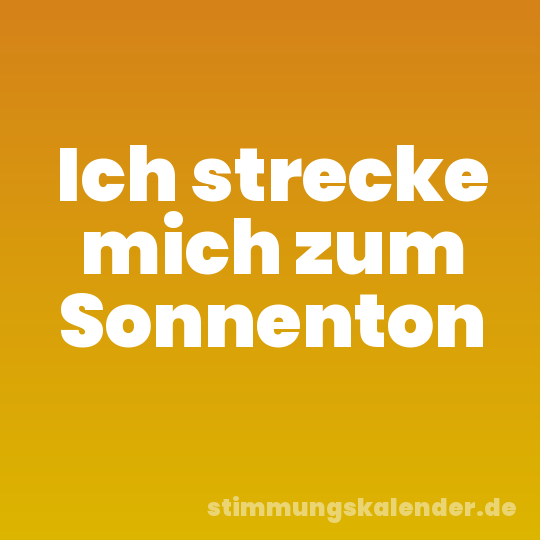 Ich strecke mich zum Sonnenton