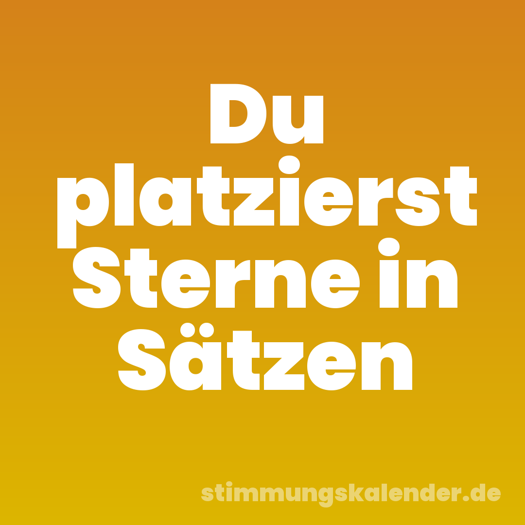 Du platzierst Sterne in Sätzen
