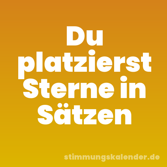 Du platzierst Sterne in Sätzen
