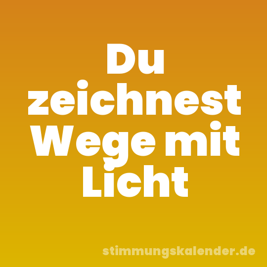 Du zeichnest Wege mit Licht