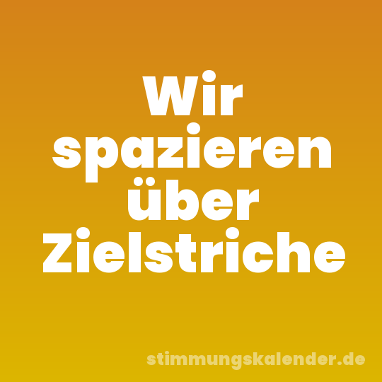 Wir spazieren über Zielstriche