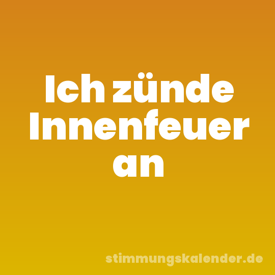 Ich zünde Innenfeuer an