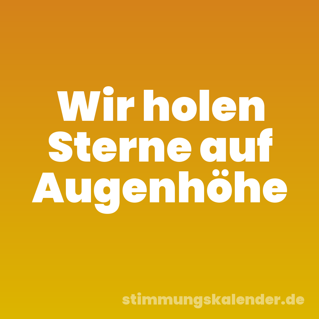 Wir holen Sterne auf Augenhöhe