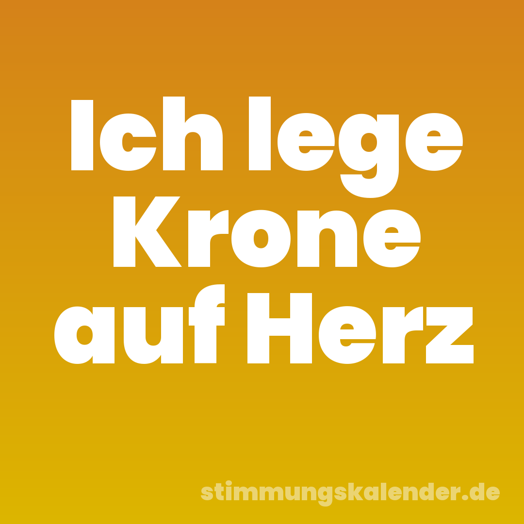 Ich lege Krone auf Herz