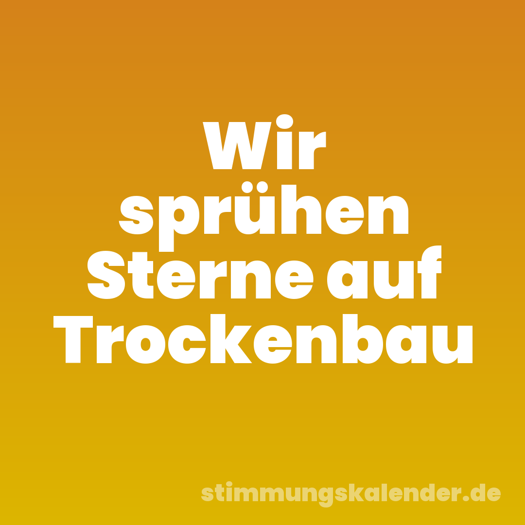Wir sprühen Sterne auf Trockenbau