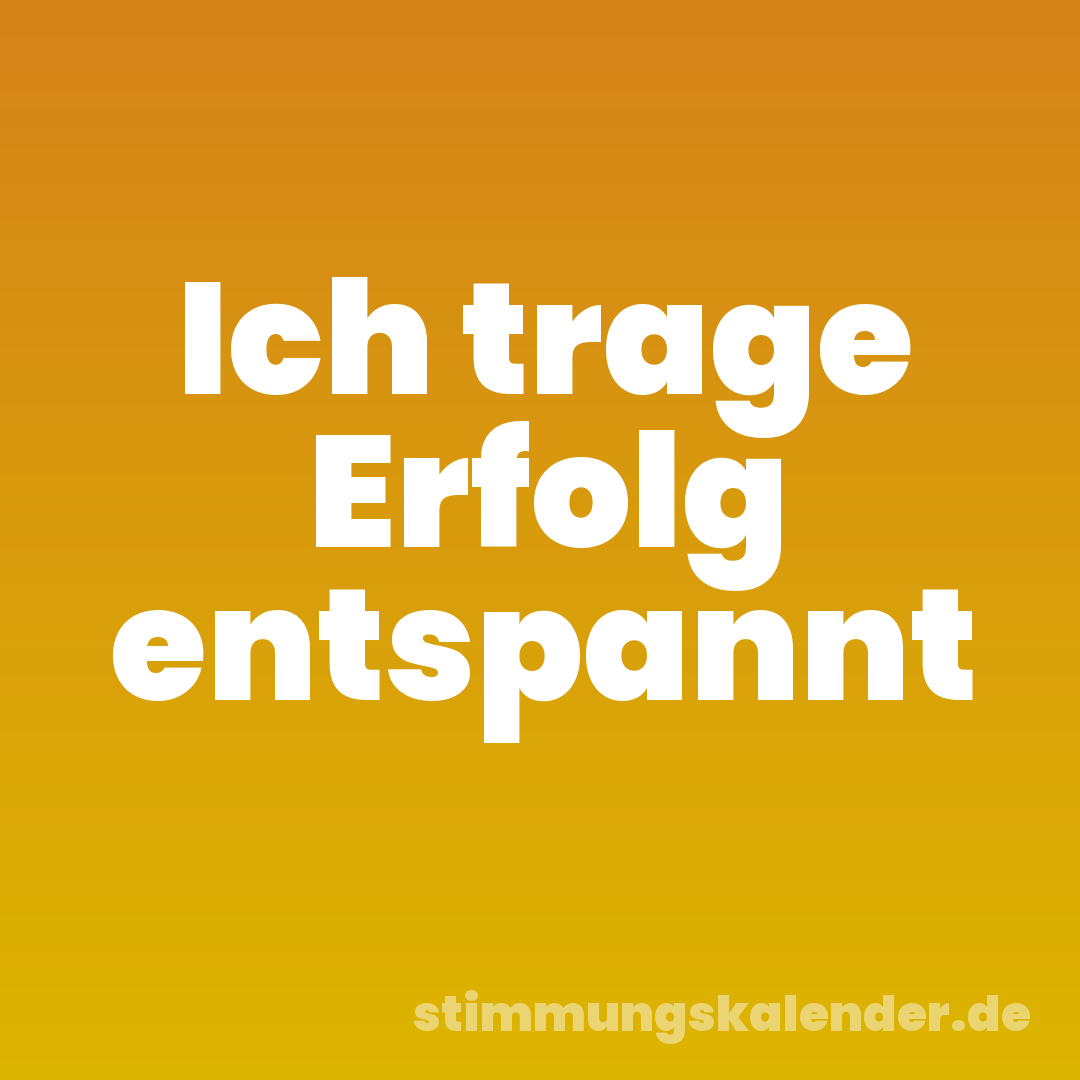 Ich trage Erfolg entspannt