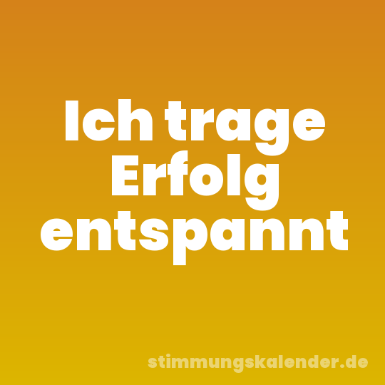 Ich trage Erfolg entspannt