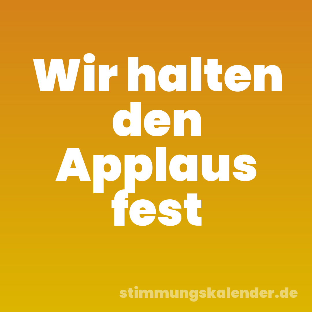 Wir halten den Applaus fest