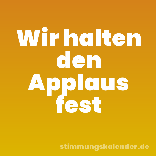 Wir halten den Applaus fest