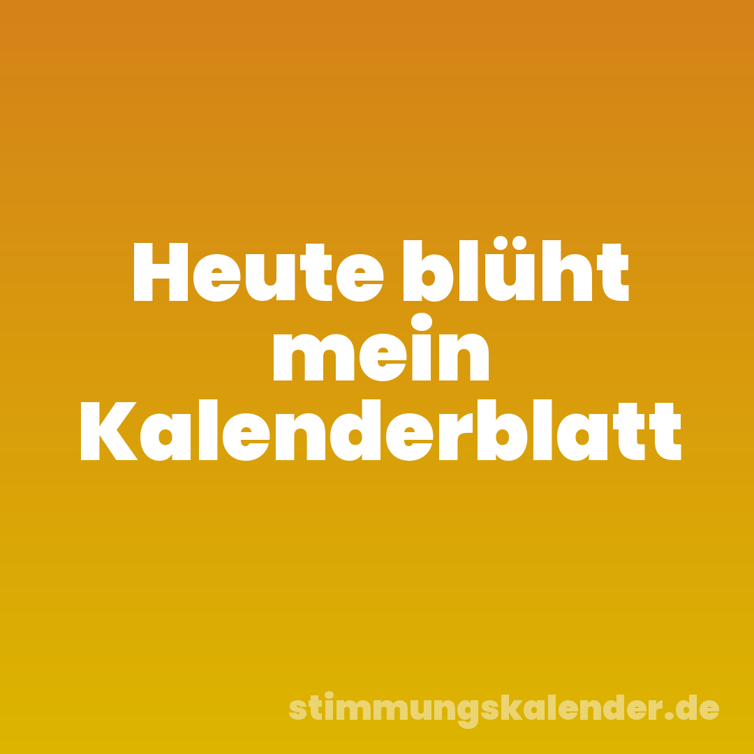 Heute blüht mein Kalenderblatt