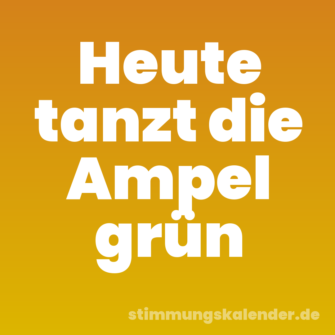 Heute tanzt die Ampel grün