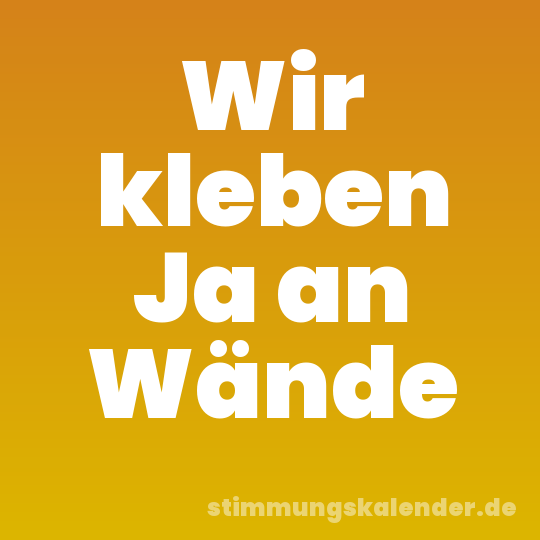 Wir kleben Ja an Wände