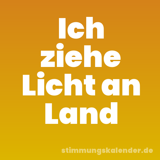 Ich ziehe Licht an Land