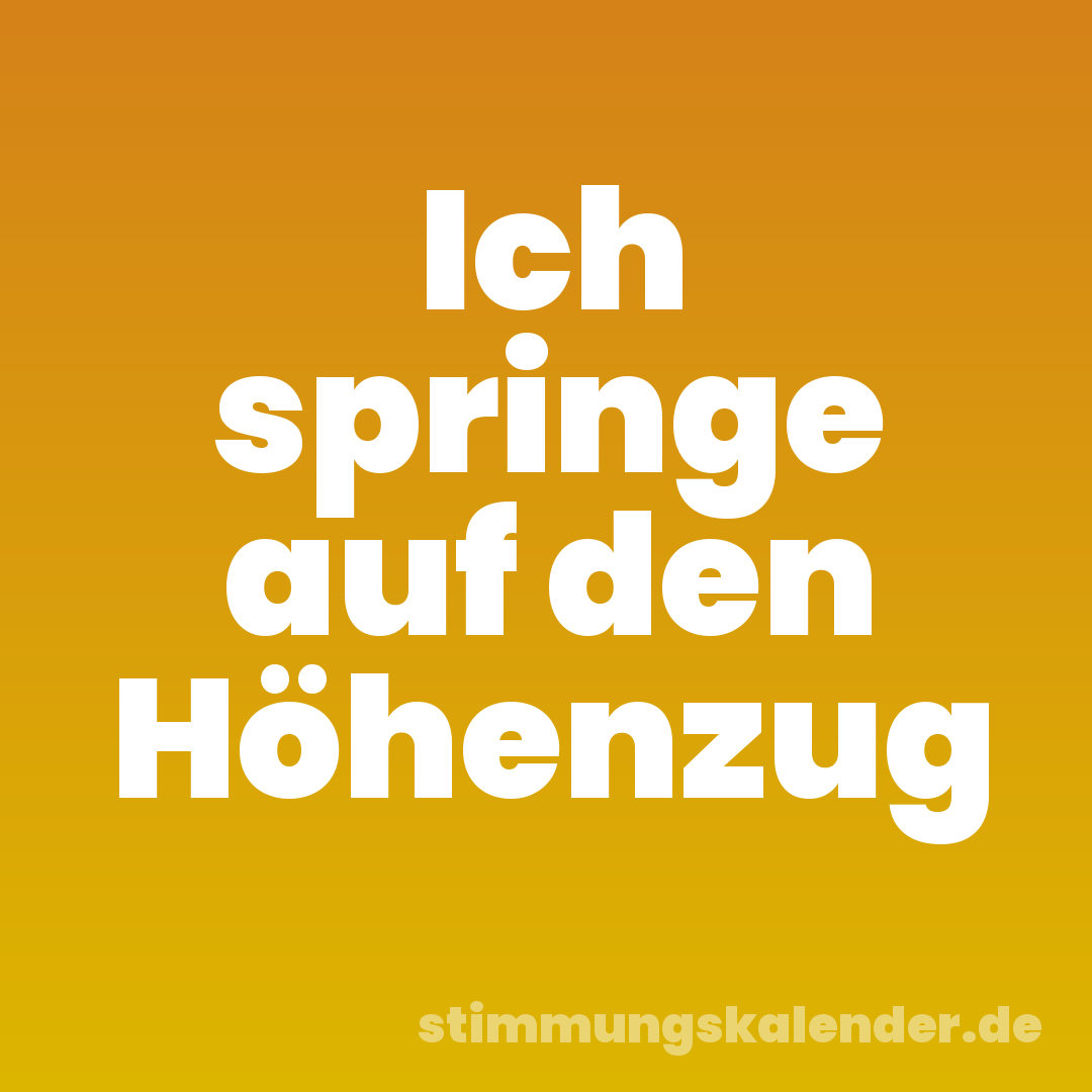 Ich springe auf den Höhenzug