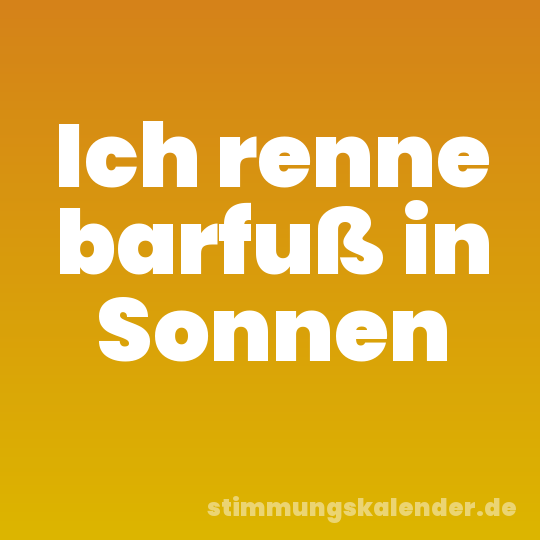 Ich renne barfuß in Sonnen