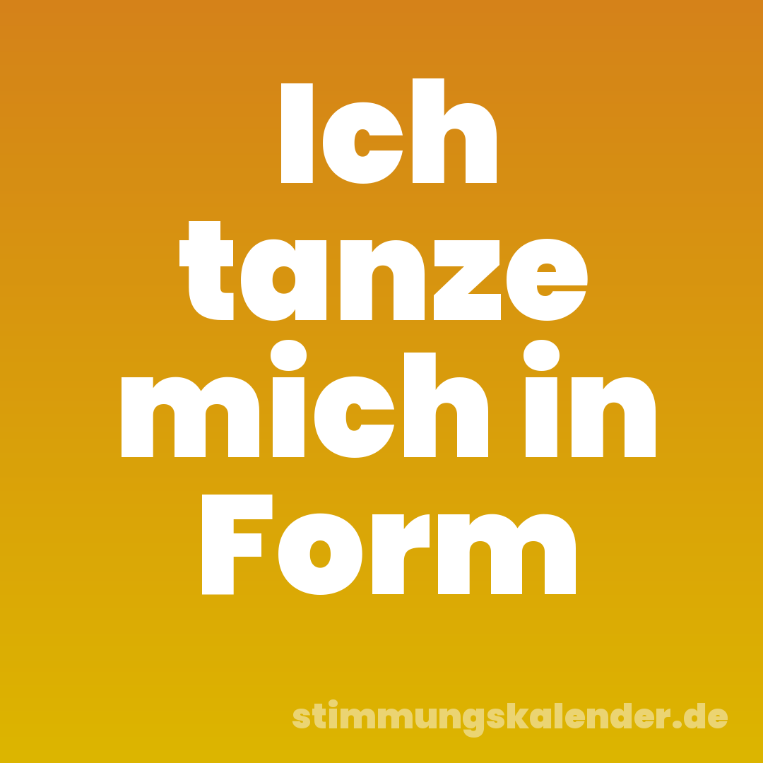 Ich tanze mich in Form