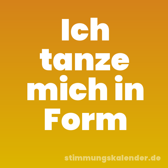 Ich tanze mich in Form