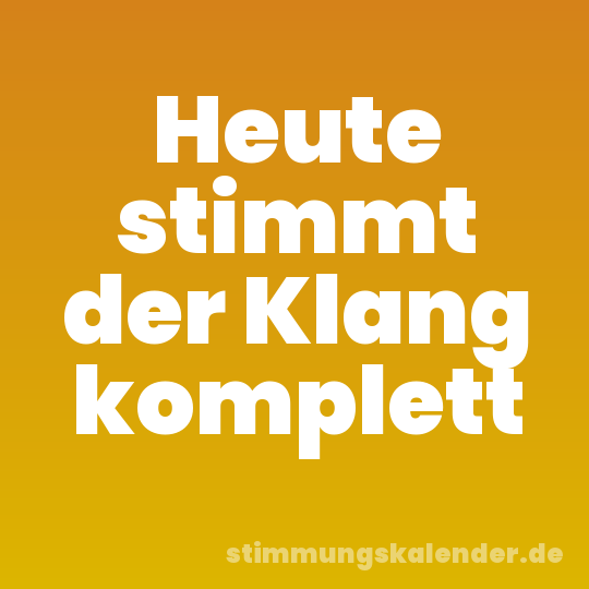 Heute stimmt der Klang komplett