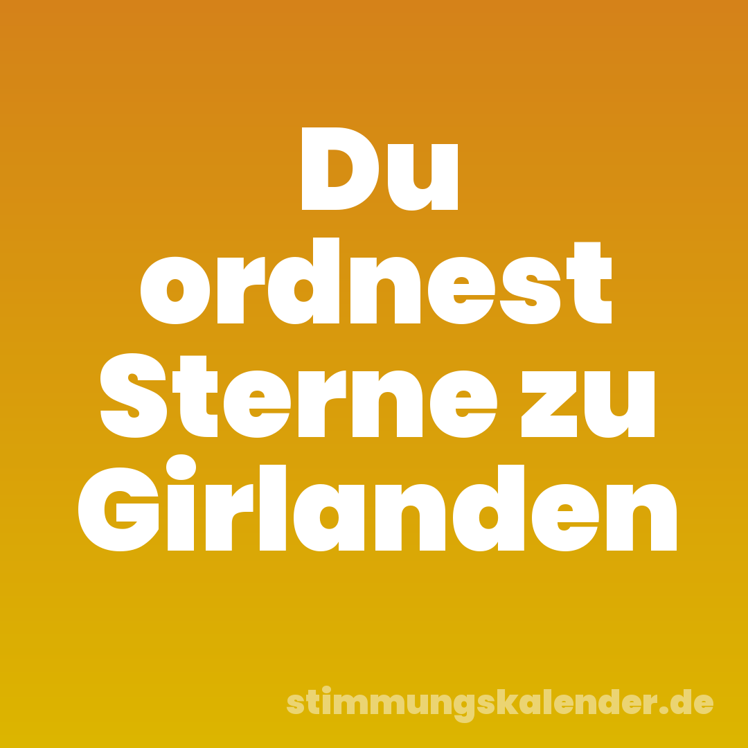 Du ordnest Sterne zu Girlanden