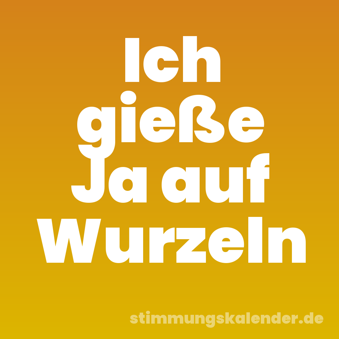 Ich gieße Ja auf Wurzeln
