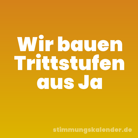 Wir bauen Trittstufen aus Ja