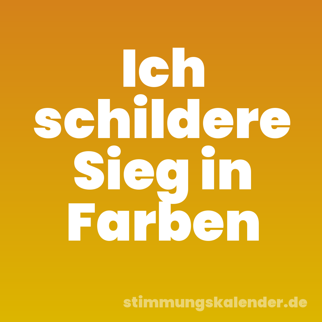 Ich schildere Sieg in Farben