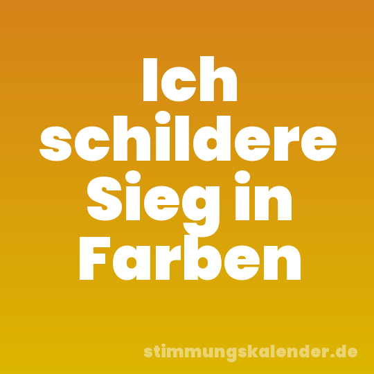 Ich schildere Sieg in Farben