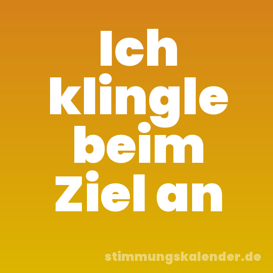 Ich klingle beim Ziel an