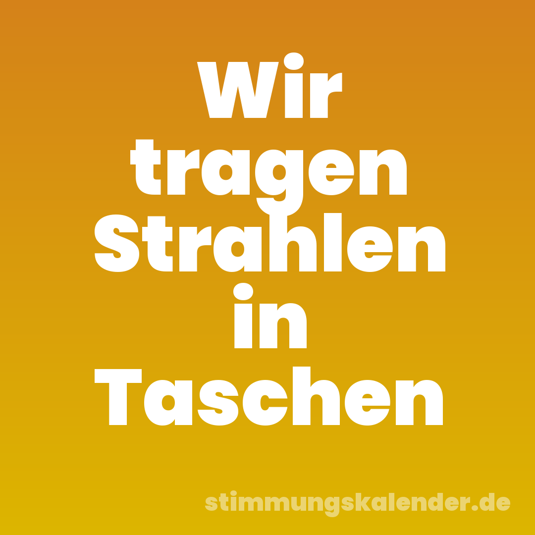 Wir tragen Strahlen in Taschen