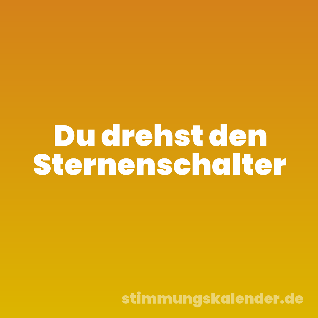 Du drehst den Sternenschalter