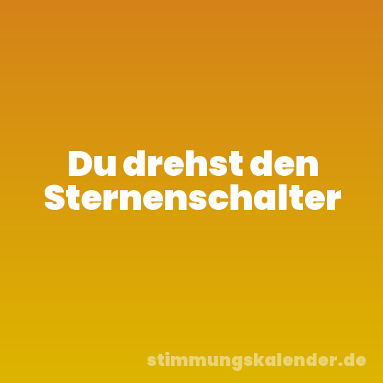 Du drehst den Sternenschalter