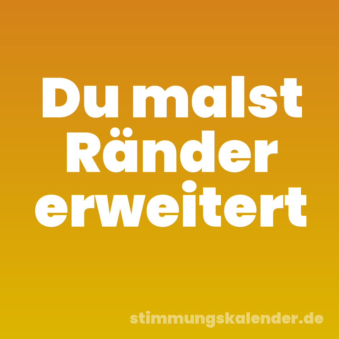 Du malst Ränder erweitert