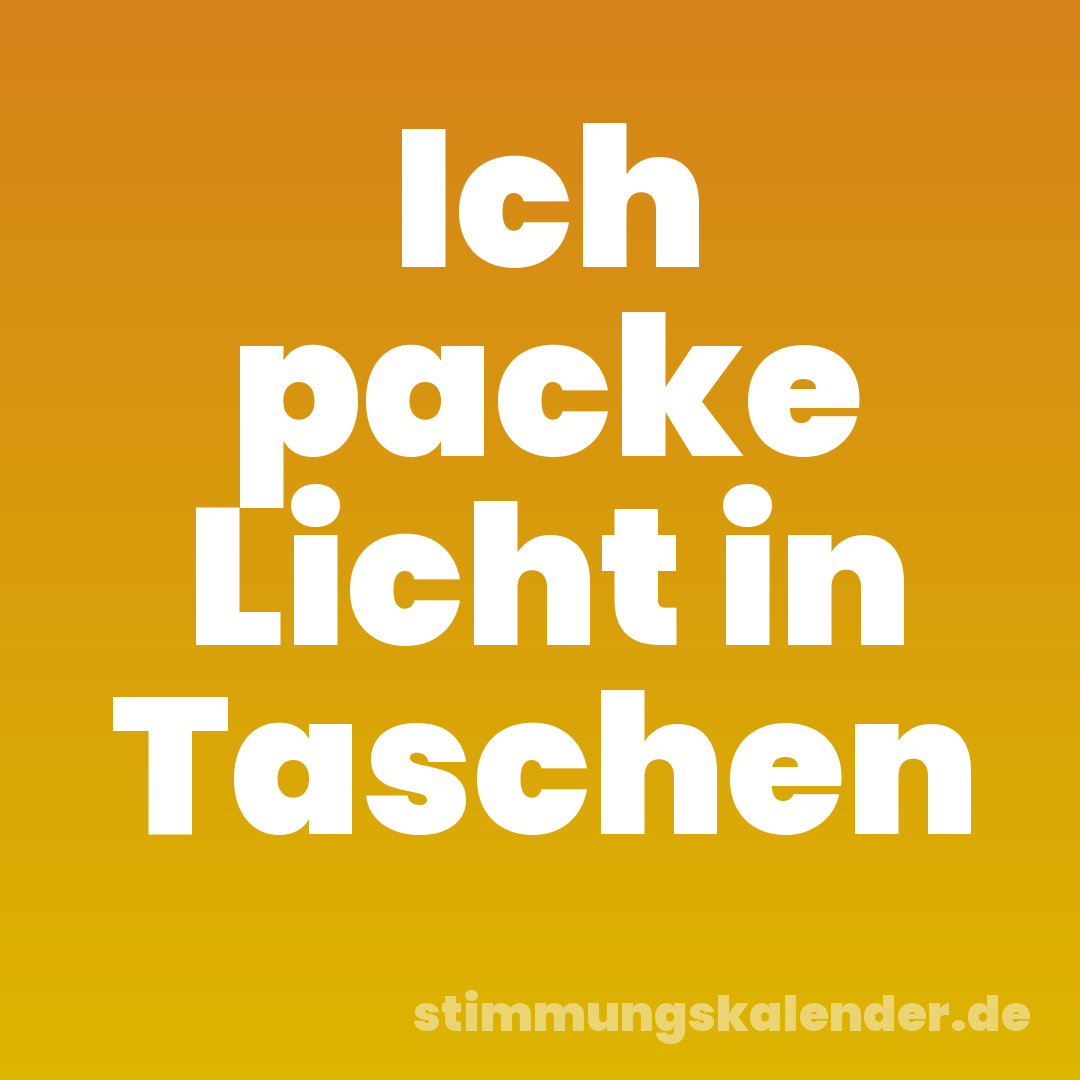 Ich packe Licht in Taschen