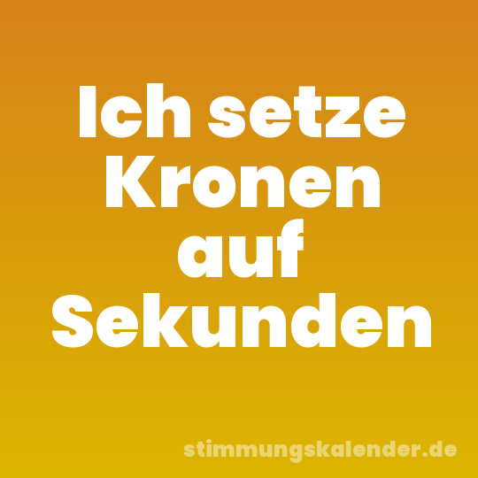 Ich setze Kronen auf Sekunden