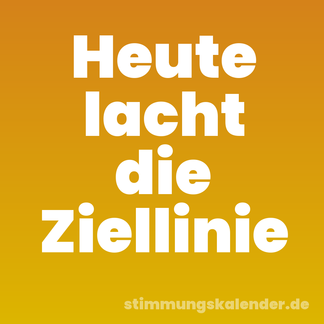 Heute lacht die Ziellinie