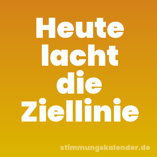 Heute lacht die Ziellinie